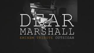 Outsidah - Dear Marshall &quot;EMINEM TRIBUTE&quot; (A Stan Remix)