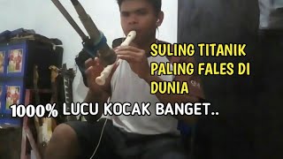 Download lagu Suling titanic fales lucu kocak banget (cover) mp3
