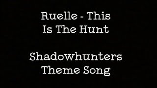 Ruelle - This Is The Hunt LYRICS (Shadowhunters Theme)