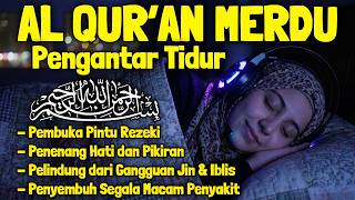 Download lagu Al Quran Pengantar Tidur Merdu Surah Yasin, Al Mulk, Ar Rahman, Al Waqiah Penenang Hati & Pikiran mp3