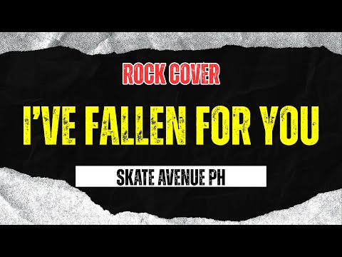 Skate Avenue PH - I’ve Fallen For You (Rock Cover)