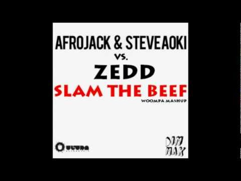 Afrojack & Steve Aoki vs. Zedd - Slam the Beef (Woompa Mashup)