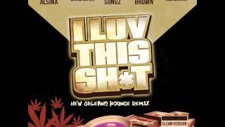 I Luv This Sh*t (New Orleans Bounce) - August Alsina, Birdman, Trey Songz, Chris Brown &amp; Jeremih