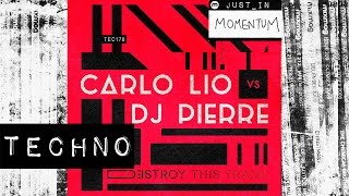 TECHNO: Carlo Lio vs DJ Pierre - Destroy This Track [SCI+TEC]