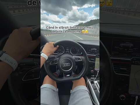 Când în sfârșit limitatorul meu de viteză adoarme!