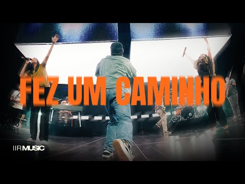 Fez Um Caminho (Ao Vivo) - IIR Music e Rafael Faleiro