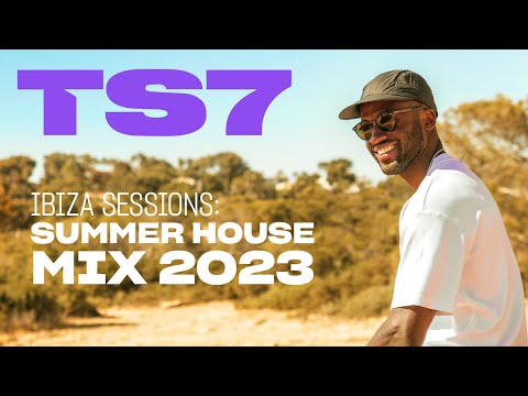 TS7 Ibiza Sessions: Summer House Mix (Chill, Sunset, Beach)