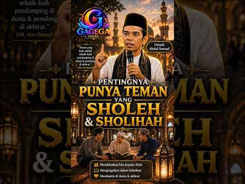 Pentingnya Punya Teman Yang Sholih &amp; Sholihah