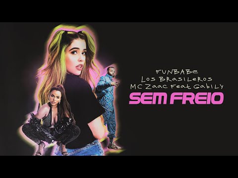 funBABE feat. Gabily, MC Zaac & Los Brasileros - Sem Freio