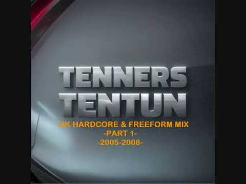 TennersTenTun-UK Hardcore & Freeform Mix-Part 1-(2005-2008)