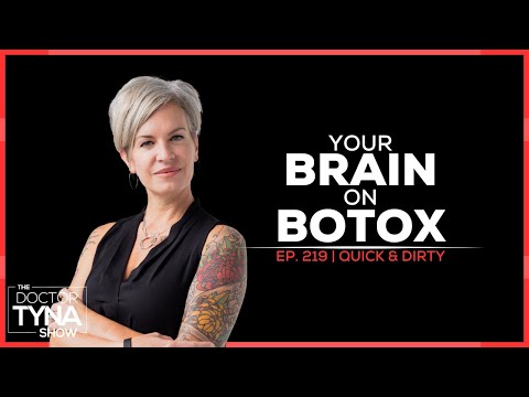 EP. 219 | Your Brain on Botox: New Study Reveals Shocking Effects | Quick + Dirty