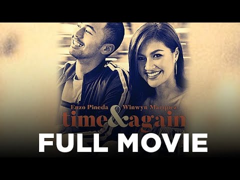 TIME & AGAIN: Wynwyn Marquez and Enzo Pineda Full Movie