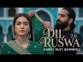 Dil Ruswa 2 0 دل رسوا New Qawwali 2026 Urdu Qawwali Hindi Qawwali 2026 Earej Noor Music