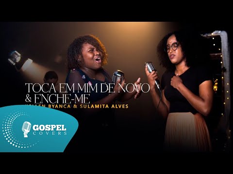 Medley Toca Em Mim de Novo/ Enche-me | Cover de Kellen Byanca e Sulamita Alves