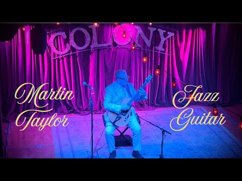 Martin Taylor 9/4/25 Full Show @ The Colony, Woodstock, NY (Solo Fingerstyle Jazz Guitar Virtuoso) 
