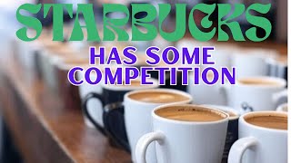 STARBUCKS GOT SOME COMPETITION