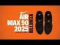 HALLOWEEN 2025 Nike Air Max 90 DETAILED LOOK PRICE