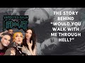 The Story Behind WOULD YOU WALK WITH ME THROUGH HELL