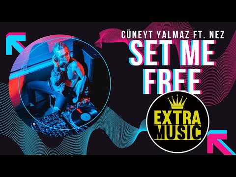 Cüneyt Yalmaz feat. Nez  - Set Me Free
