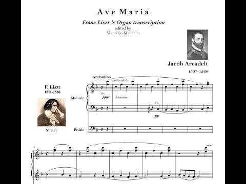 Jacob Arcadelt (1507-1568):  "Ave Maria" Franz Liszt 's Organ transcription