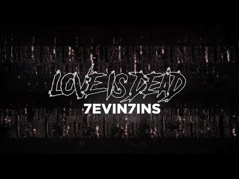 7evin7ins - "Love Is Dead" (Official Lyric Video)