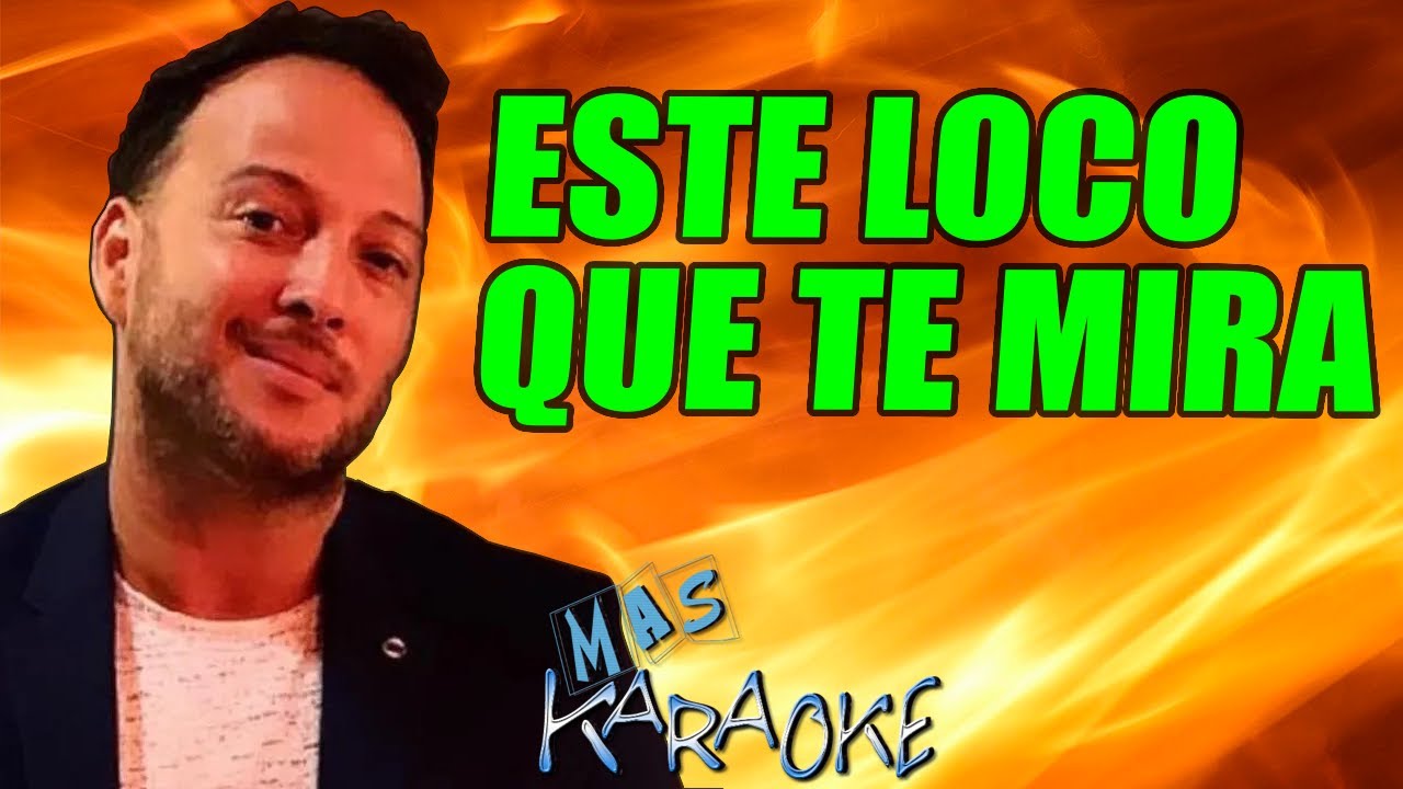 Este Loco Que Te Mira