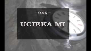 O.S.K - Ucieka Mi