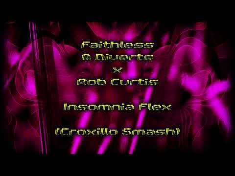 Faithless & Diverts x Rob Curtis - Insomnia Flex (Croxillo Smash)