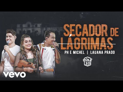 PH e Michel, Lauana Prado - Secador De Lágrimas (Ao Vivo Em Goiânia / 2019)
