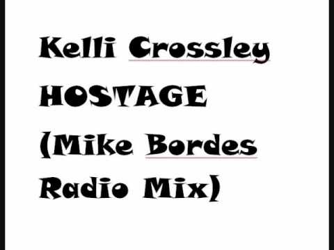 Kelli Crossley - Hostage (Mike Bordes Radio Mix)