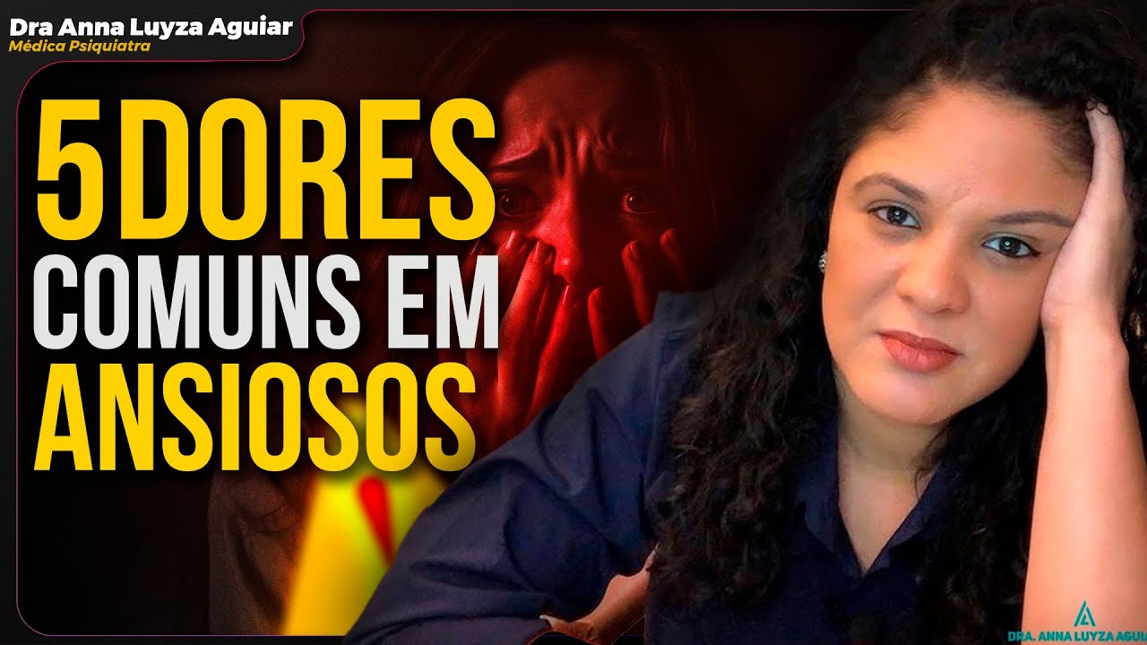 ANSIEDADE CAUSA DOR? | 5 tipos de dores comuns em quadros de ansiedade