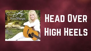Dolly Parton - Head Over High Heels (Lyrics)