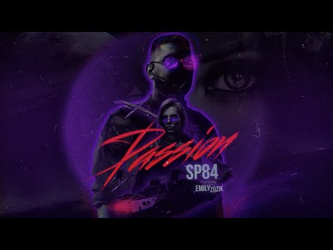 sp84 ft Emily Zuzik - Passion ⎮ Lyric Video