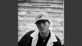 Musik-Video-Miniaturansicht zu Wanna Be Saved Songtext von Austin Williams