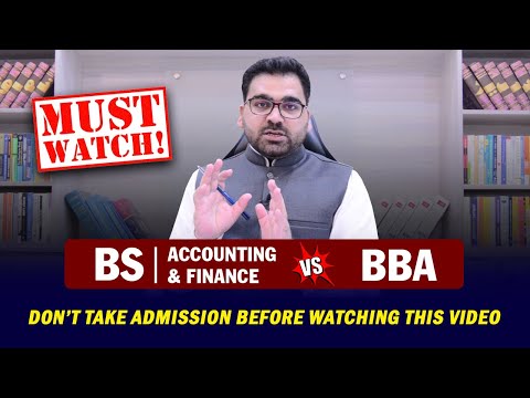 BS Accounting & Finance vs BBA | All Information about BBA & BS : Professional's Legacy