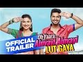 Oh Yaara Ainvayi Ainvayi Lut Gaya | Official Trailer ...