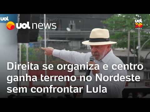 Direita se organiza e centro ganha terreno no Nordeste sem confrontar Lula