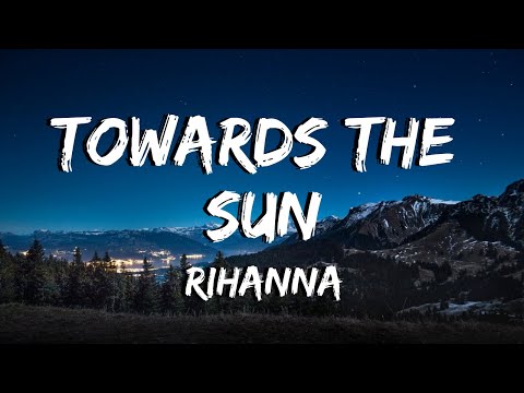 Rihanna Towards The Sun Remix Skachat