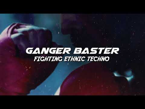 Ganger Baster - Fighting Ethnic Techno (Orchestral Car Bass)
