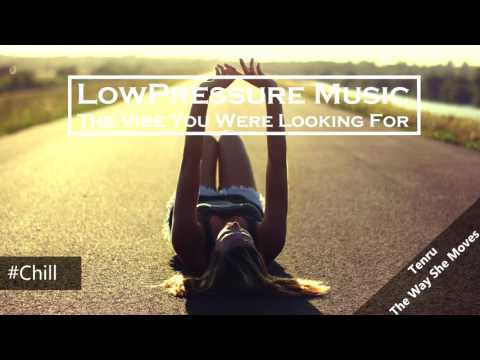 [Chill] Tenru - The Way She Moves