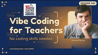 Vibe Coding for Teachers: No Coding Skills Needed with Donnie Piercey