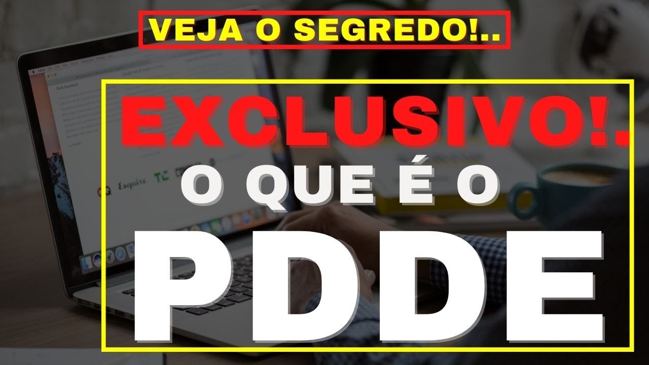O que é o PDDE. Veja o Segredo