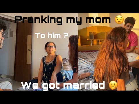 Rishabh & I pranked my mom “We got married” 😧