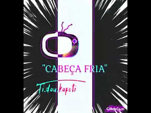 Ti.Dau.Kapoti - CABEÇA FRIA PROD.TDK