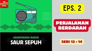 Download lagu SAUR SEPUH Episode 2. Perjalanan Berdarah -- Seri 13 - 14 [Sandiwara Radio] mp3