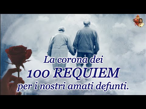 La corona dei 100 requiem per i nostri amati defunti .