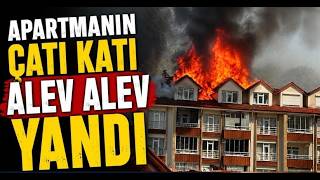 Apartmanın Çatı Katı Alev Alev Yandı