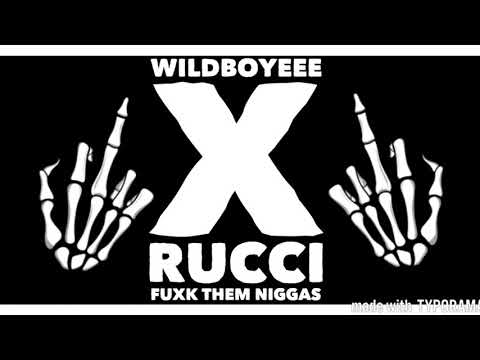 Wildboyeee Ft. Rucci - Fuxk Them Niggas