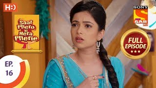 Saat Phero Ki Hera Pherie - Ep 16 - Full Episode - 20th March, 2018