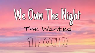 The Wanted - We Own The Night (1 Hour) (Lyrics)